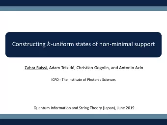 Constructing  -uniform states of non-minimal support  Zahra Raissi, Adam Teixid, Christian