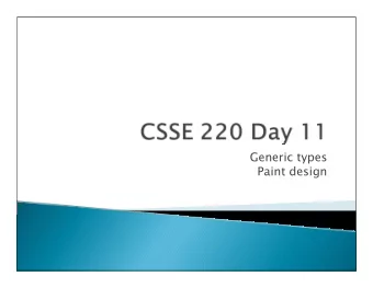 Generic types  Paint design  Please sit with your Paint project partner  Solutions to HW6