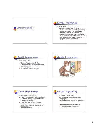 Genetic Programming  What is it?  Genetic Programming  Genetic programming (GP) is an