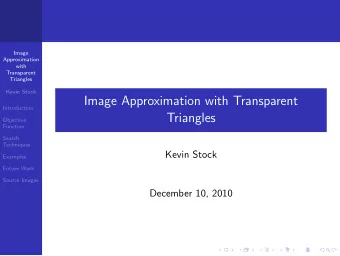 Image Approximation with Transparent  Introduction  Triangles  Objective  Function  Search