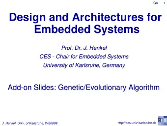 Design and Architectures for  Embedded Systems  Prof. Dr. J. Henkel  Prof. Dr. J. Henkel  CES -  -