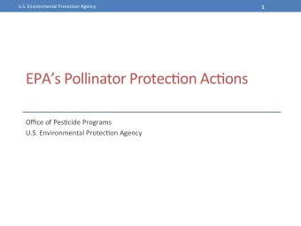EPAs  Pollinator  Protec0on  Ac0ons    Office  of  Pes0cide  Programs