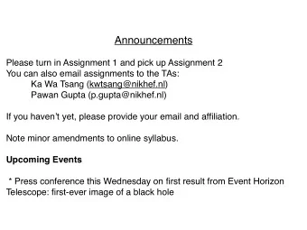 Announcements  Please turn in Assignment 1 and pick up Assignment 2  You can also email assignments