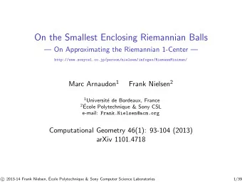 On the Smallest Enclosing Riemannian Balls   On Approximating the Riemannian 1-Center