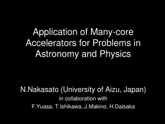 Application of Many-core  Accelerators for Problems in  Astronomy and Physics  N.Nakasato