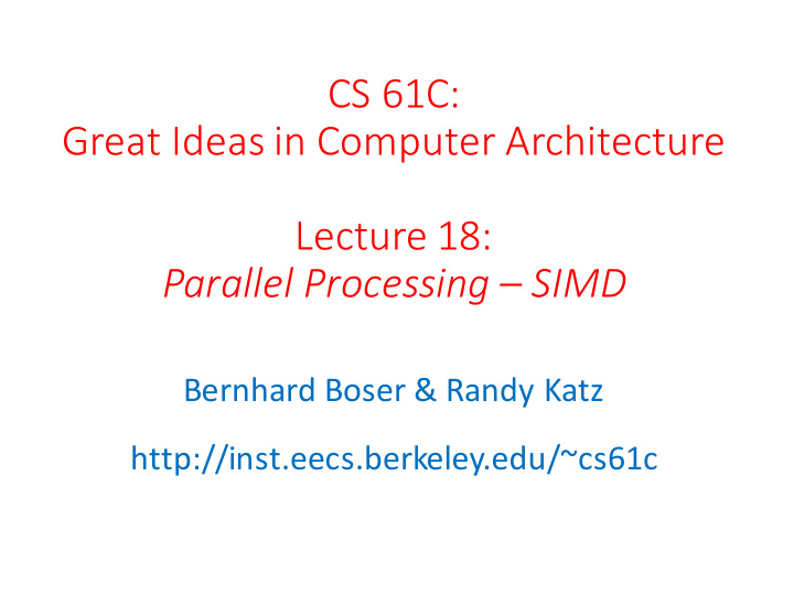 cs 61c great ideas in computer architecture lecture 18