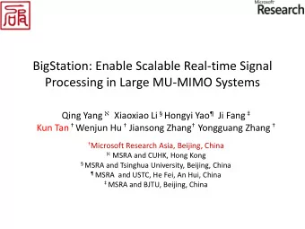 BigStation: Enable Scalable Real-time Signal  Processing in Large MU-MIMO Systems Qing Yang