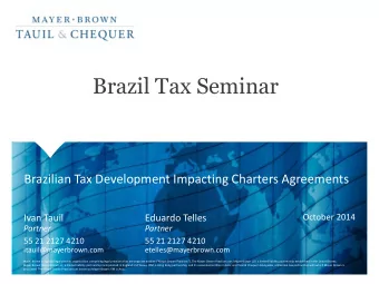 Brazil Tax Seminar  Brazilian Tax Development Impacting Charters Agreements  October 2014  Ivan