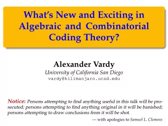 Whats New and Exciting in  Algebraic and Combinatorial  Coding Theory?  Alexander Vardy