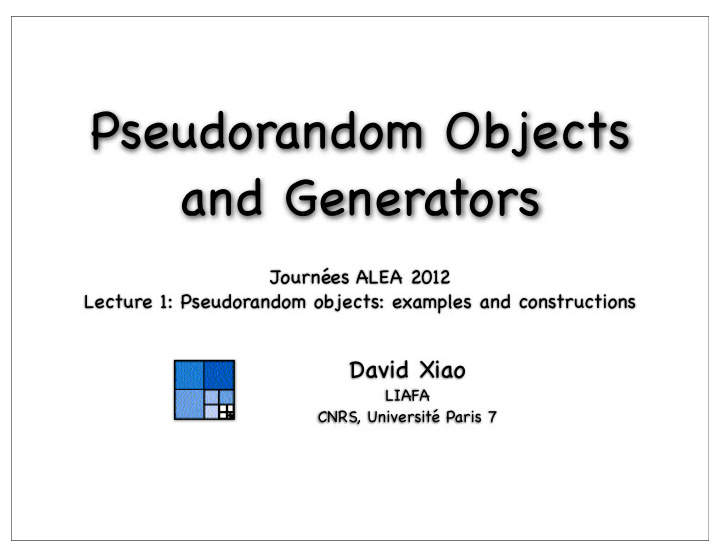 pseudorandom objects and generators