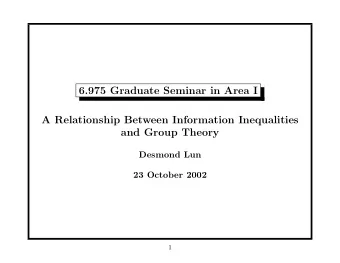 6.975 Graduate Seminar in Area I  A Relationship Between Information Inequalities  and Group Theory