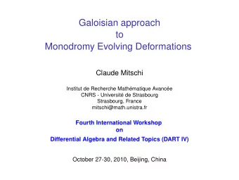 Galoisian approach  to  Monodromy Evolving Deformations  Claude Mitschi  Institut de Recherche