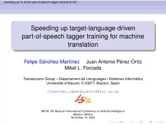 Speeding up target-language driven  part-of-speech tagger training for machine  translation  Felipe