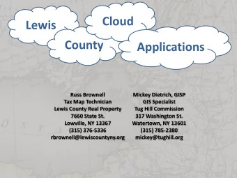 Cloud  Lewis  County  Applications  Russ Brownell  Mickey Dietrich, GISP  Tax Map Technician  GIS