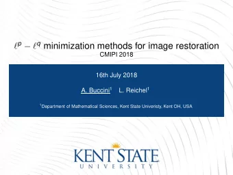 p   q minimization methods for image restoration  CMIPI 2018  16th July 2018 A. Buccini 1