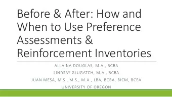 Before &amp; After: How and  When to Use Preference  Assessments &amp;  Reinforcement Inventories