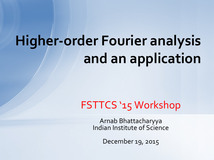 higher order fourier analysis and an application