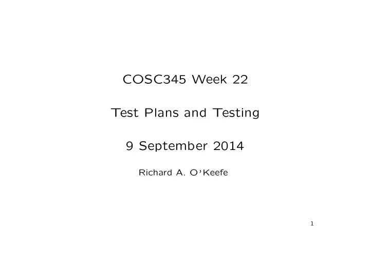 cosc345 week 22 test plans and testing 9 september 2014