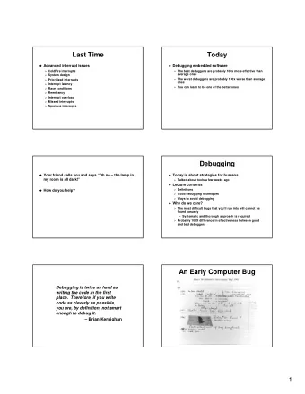 Last Time  Today  Advanced interrupt issues  Debugging embedded software  ColdFire