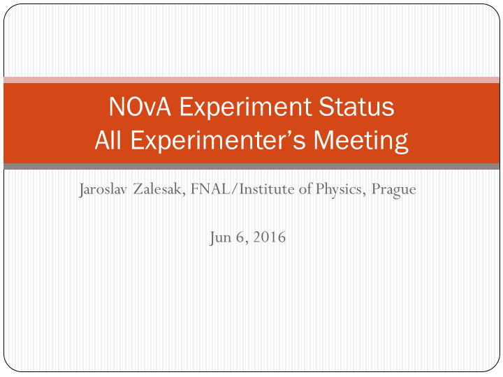 nova experiment status all experimenter s meeting