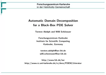 Automatic Domain Decomposition  for a Black-Box PDE Solver  Torsten Adolph and Willi Sch  onauer