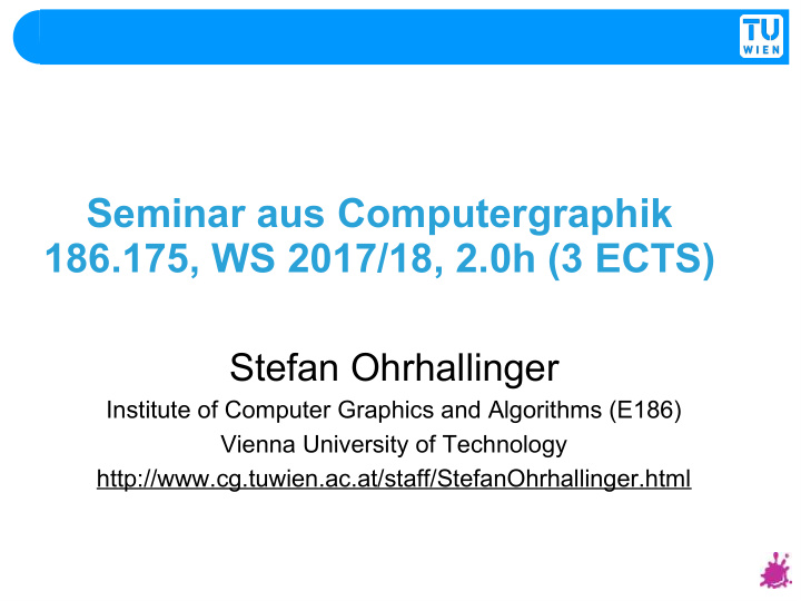 seminar aus computergraphik 186 175 ws 2017 18 2 0h 3 ects