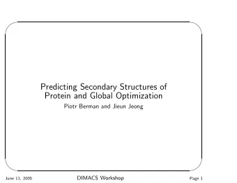 Predicting Secondary Structures of  Protein and Global Optimization  Piotr Berman and Jieun Jeong