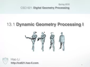 13.1 Dynamic Geometry Processing I  Hao Li  http://cs621.hao-li.com  1  Problem Classification  2