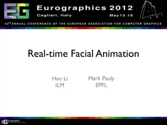 Real-time Facial Animation  Hao Li  Mark Pauly  ILM  EPFL  High-End 3D Scanning  High-End 3D