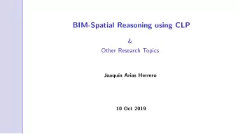 BIM-Spatial Reasoning using CLP  &amp;  Other Research Topics  Joaqu  n Arias Herrero  10 Oct