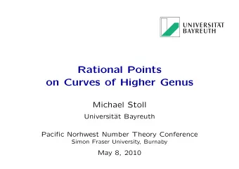 Rational Points  on Curves of Higher Genus  Michael Stoll  Universit  at Bayreuth  Pacific