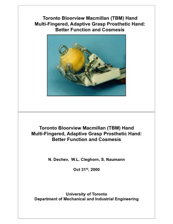 Toronto Bloorview Macmillan (TBM) Hand  Multi-Fingered, Adaptive Grasp Prosthetic Hand:  Better