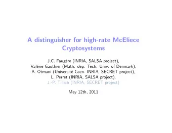 A distinguisher for high-rate McEliece  Cryptosystems  J.C. Faug`  ere (INRIA, SALSA project),