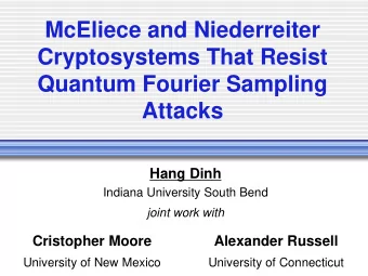Cryptosystems That Resist  Quantum Fourier Sampling  Attacks Hang Dinh  Indiana University South