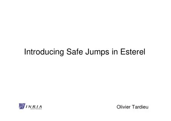 Introducing Safe Jumps in Esterel  Olivier Tardieu  Schizophrenia and Reincarnation  Schizophrenia