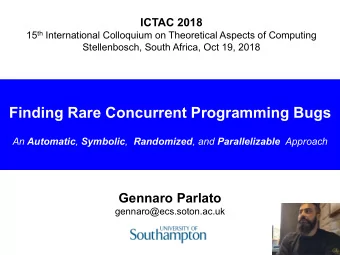 Finding Rare Concurrent Programming Bugs An Automatic , Symbolic , Randomized , and Parallelizable