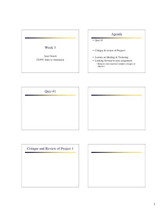 Agenda   Quiz #1  Week 3   Critique &amp; review of Project1  Amy Gooch   Lecture on
