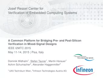 Josef Ressel Center for  Verification of Embedded Computing Systems  A Common Platform for Bridging