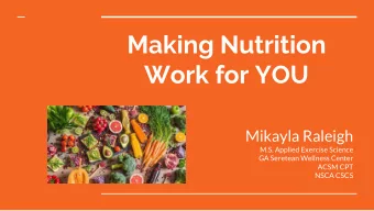 Making Nutrition  Work for YOU  Mikayla Raleigh  M.S. Applied Exercise Science  GA Seretean