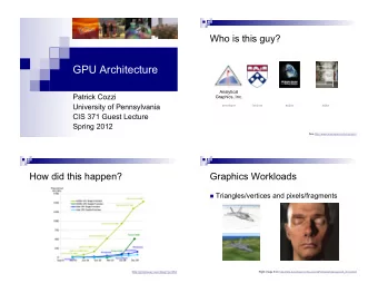 GPU Architecture  Analytical  Patrick Cozzi  Graphics, Inc.  University of Pennsylvania  developer