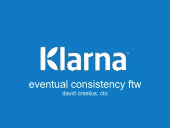 eventual consistency ftw  david craelius, cto  Klarna in  short -  Independent, founders still