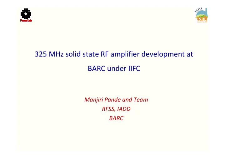 325 mhz solid state rf amplifier development at barc