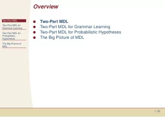 Overview  Two-Part MDL  Two-Part MDL    Two-Part MDL for  Two-Part MDL for Grammar Learning