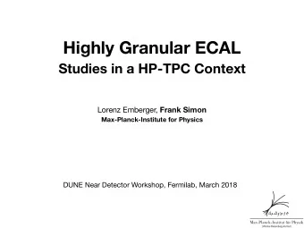 Highly Granular ECAL  Studies in a HP-TPC Context Lorenz Emberger, Frank Simon
