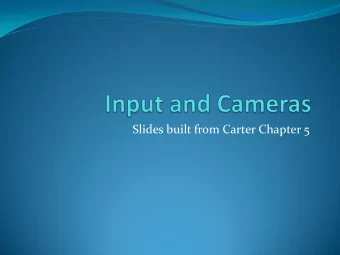 Slides built from Carter Chapter 5  Some overhead  Copy 3d demo project from last week and