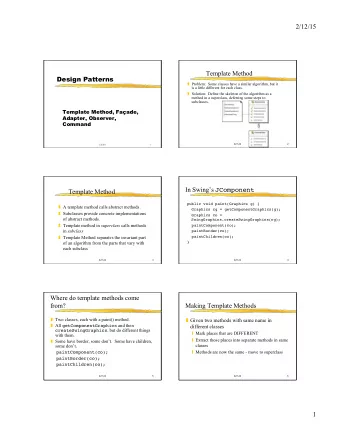 2/12/15  Template Method  Design Patterns  Problem:  Some classes have a similar algorithm, but