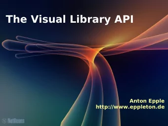 The Visual Library API  Anton Epple  http://www.eppleton.de  What is the Visual Library?  Generic