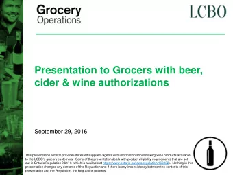 Presentation to Grocers with beer,  cider &amp; wine authorizations  September 29, 2016  This