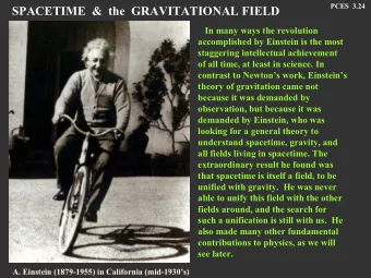 SPACETIME  &amp;  the  GRAVITATIONAL FIELD  In many ways the revolution  accomplished by Einstein