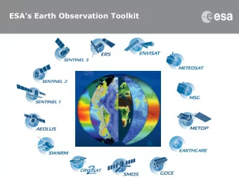 ESAs Earth Observation Toolkit  GOCE:  ESAs Gravity Mission  www.esa.int/livingplanet/goce